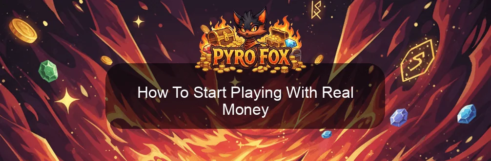 Pyrofox How To Start Playing With Real Money Pyrofox How To Start Playing With Real Money